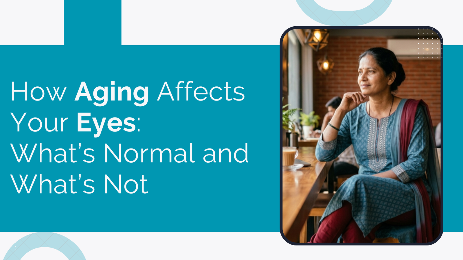 Home 15 How Aging Affects Your Eyes What’s Normal And What’s Not